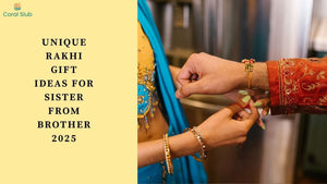 Unique Rakhi Gift Ideas for Sister from Brother 2025