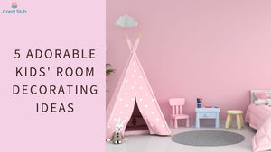 5 Adorable Kids' Room Decorating Ideas
