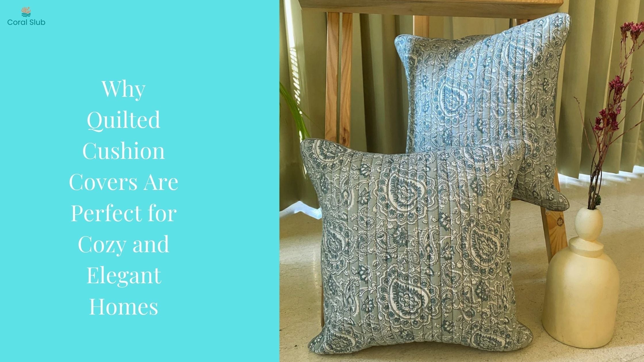 Why Quilted Cushion Covers Are Perfect for Cozy and Elegant Homes