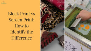 Block Print vs Screen Print: How to Identify the Difference