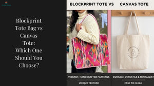 Blockprint Tote Bag vs Canvas Tote: Which One Should You Choose?