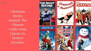 Christmas Movies Ranked: The Ultimate Guide From Classics to Modern Favorites