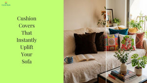 Cushion Covers That Instantly Uplift Your Sofa