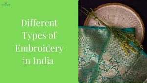 Different Types of Embroidery in India and How They Inspire Home Decor