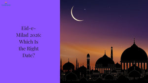 Eid-e-Milad 2026: Which Is the Right Date?
