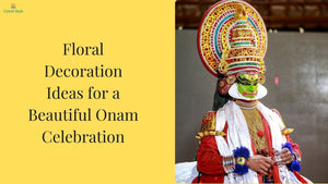 Floral Decor for Onam: Bring Home the Spirit of the Festival