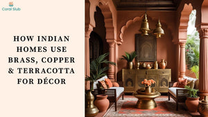 How Indian Homes Use Brass, Copper &amp; Terracotta for Décor