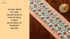 How to Add Traditional and Floral Table Runners to Modern Decor?