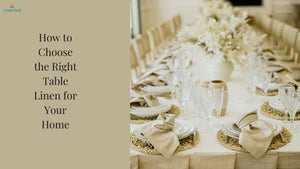 How to Choose the Right Table Linen for Your Home
