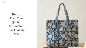 How to Keep Your Quilted Cotton Tote Bag Looking New