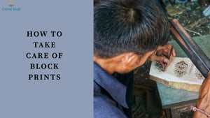 How to Take Care of Block Prints: A Complete Guide to Preserving Your Handcrafted Treasures