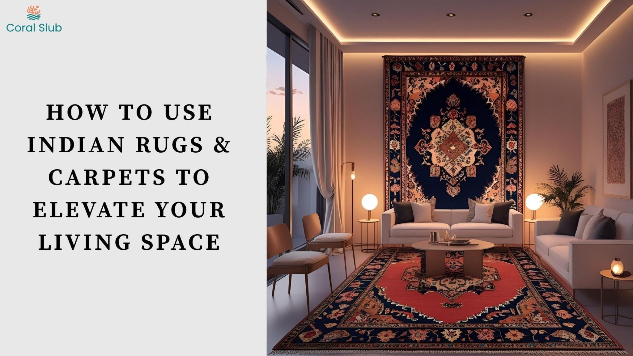 How to Use Indian Rugs & Carpets to Elevate Your Living Space
