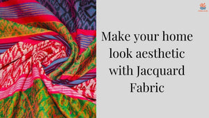 Jacquard Fabric: The Perfect Choice for Luxurious Home Furnishing