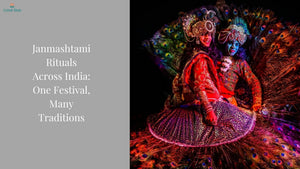 Janmashtami Rituals Across India: One Festival, Many Traditions