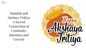 Mandala and Akshaya Tritiya: A Sacred Connection of Continuity, Intention and Growth