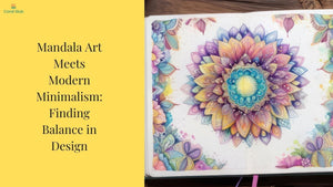 Mandala Art Meets Modern Minimalism: Finding Balance in Design