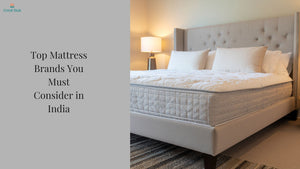 Top Mattress Brands You Must Consider in India