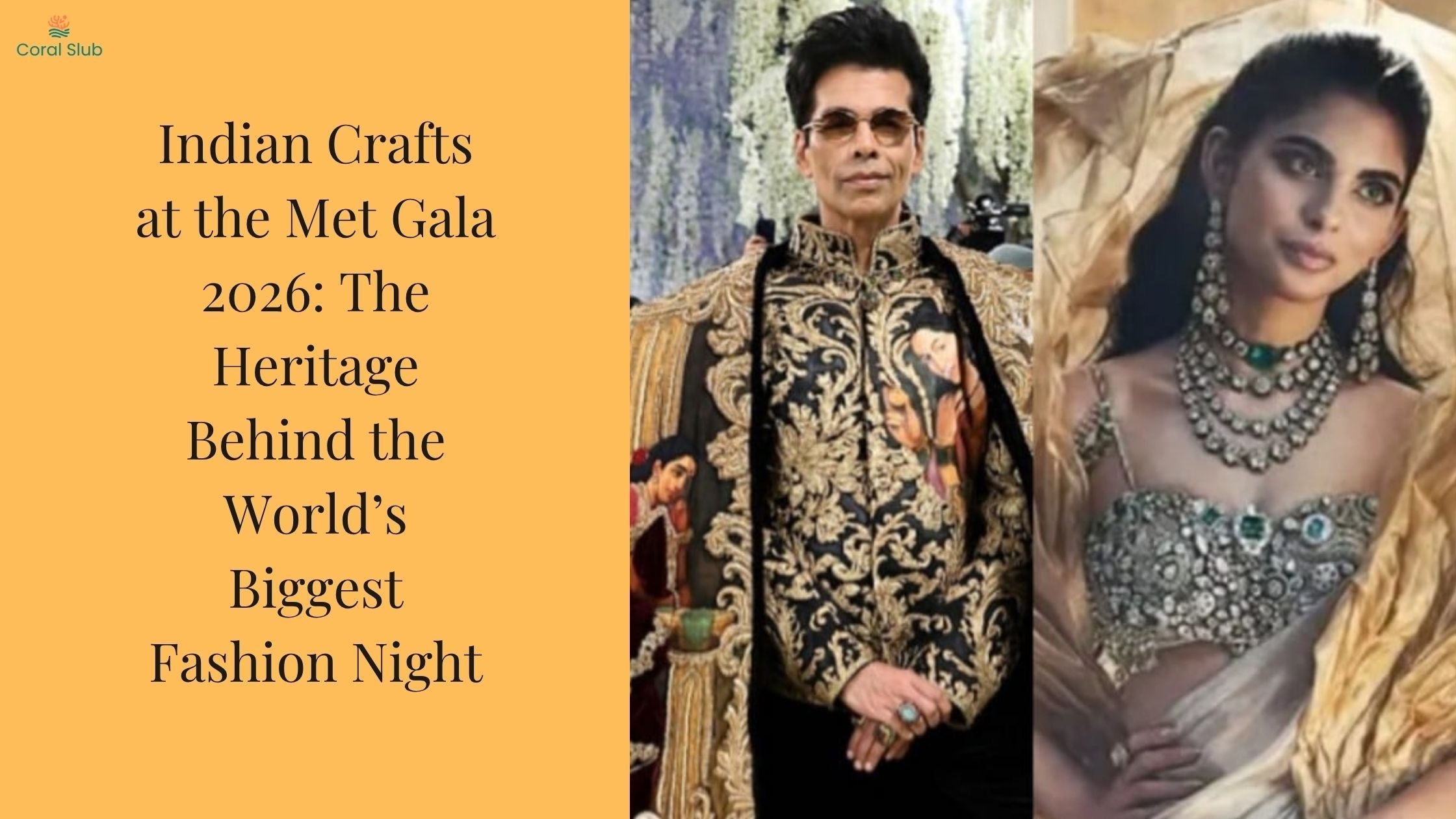 Indian Crafts at the Met Gala 2026: The Heritage Behind the World’s Biggest Fashion Night
