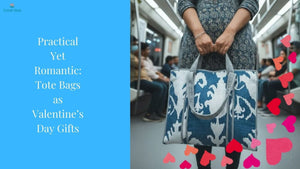 Practical Yet Romantic: Tote Bags as Valentine’s Day Gifts