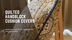 Quilted Handblock Cushion Covers: Bringing Artistry to Modern Indian Homes