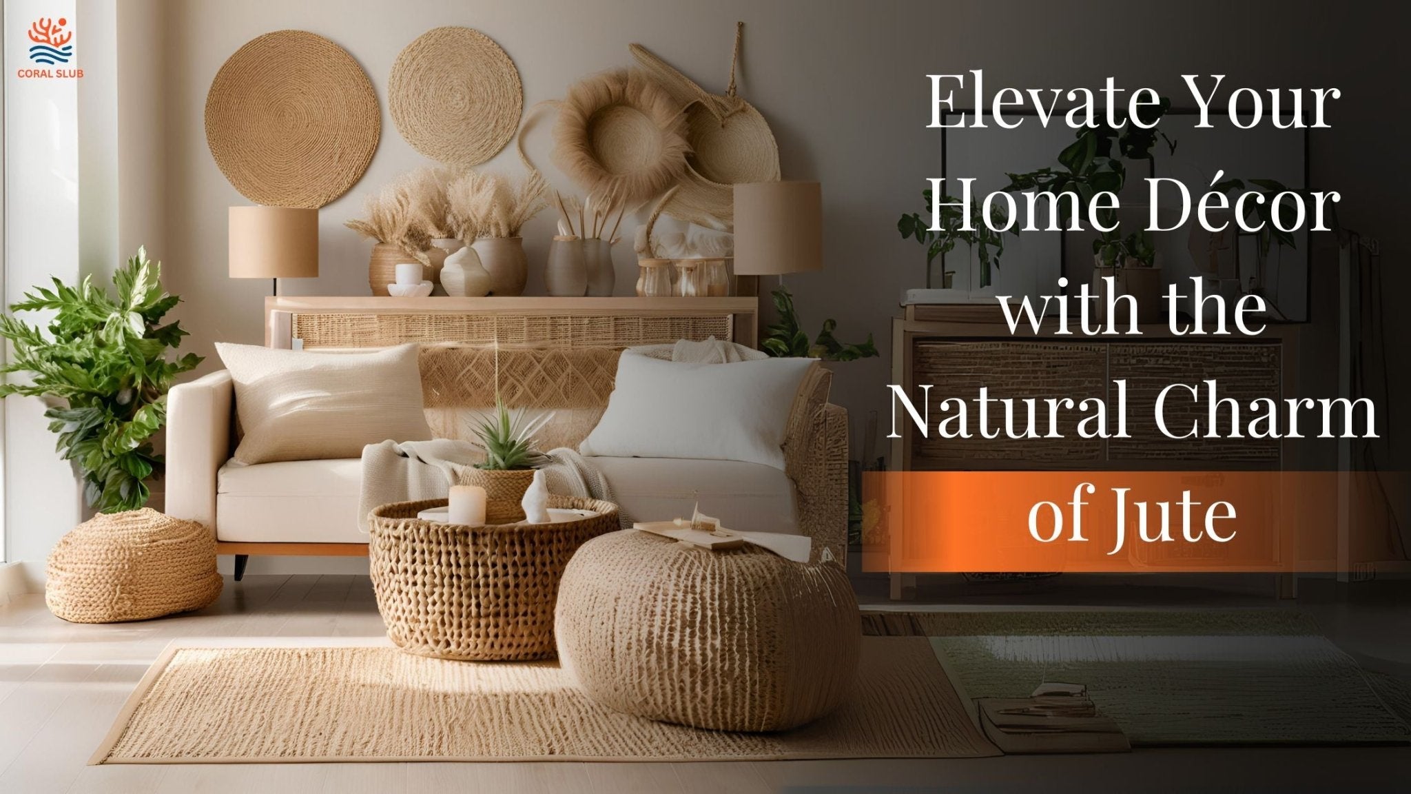 Weaving Natural Beauty: 7 Ways to Infuse Jute into Your Home Décor