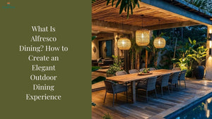 What Is Alfresco Dining? How to Create an Elegant Outdoor Dining Experience
