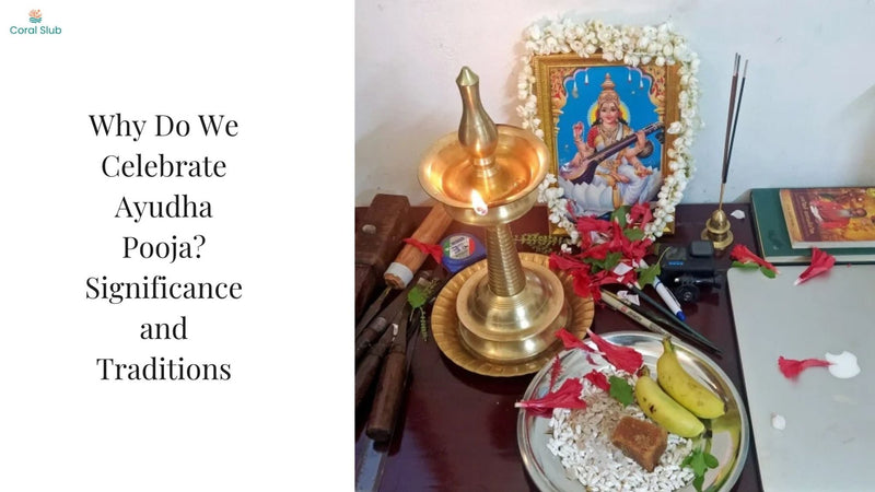 Why Do We Celebrate Ayudha Pooja? Significance and Traditions - Coral Slub