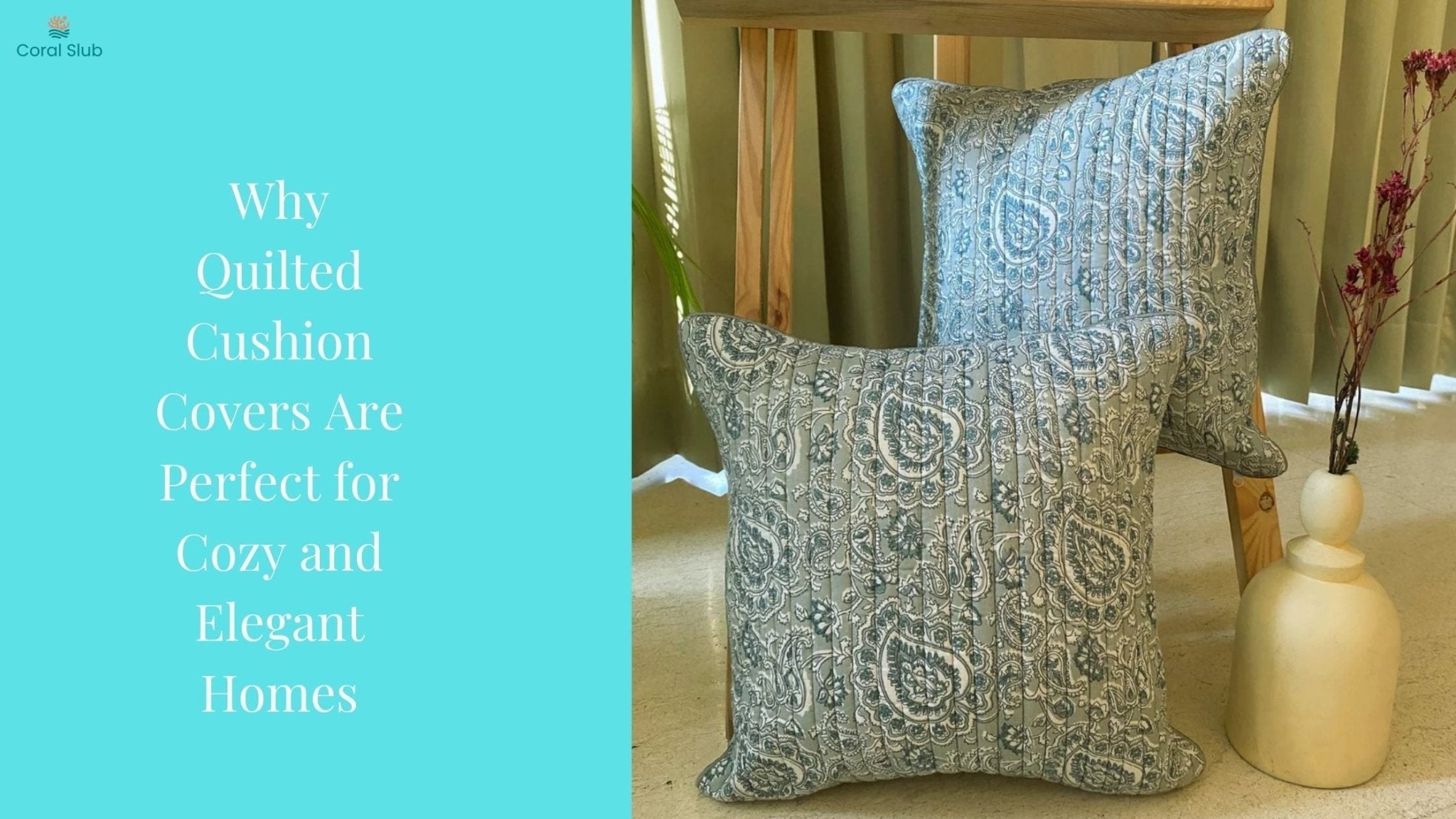 Why Quilted Cushion Covers Are Perfect for Cozy and Elegant Homes