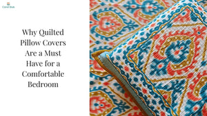 Why Quilted Pillow Covers Are a Must Have for a Comfortable Bedroom