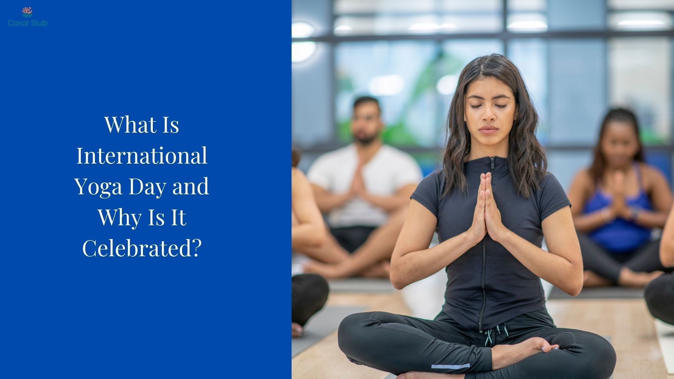 What Is International Yoga Day and Why Is It Celebrated?
